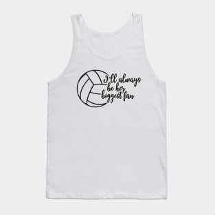 Volleyball Fan - I'll always be her biggest fan Tank Top